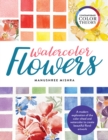 Contemporary Color Theory: Watercolor Flowers : A modern exploration of the color wheel and watercolor to create beautiful floral artwork - Book