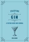 Enjoying Gin : A Tasting Guide and Journal - eBook