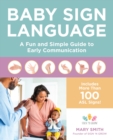 Baby Sign Language : A Fun and Simple Guide to Early Communication - eBook