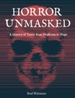 Horror Unmasked : A History of Terror from Nosferatu to Nope - eBook