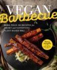 Vegan Barbecue : More Than 100 Recipes for Smoky and Satisfying Plant-Based BBQ - Book