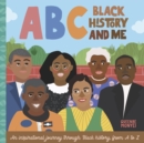 ABC Black History and Me : An inspirational journey through Black history, from A to Z Volume 14 - Book