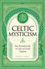 Celtic Mysticism : Your Personal Guide to Celtic and Druid Tradition - eBook