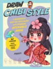 Draw Chibi Style : A Beginner's Step-by-Step Guide for Drawing Adorable Minis - 62 Lessons: Basics, Characters, Special Effects - Book