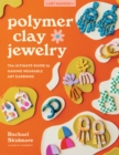 Polymer Clay Jewelry : The ultimate guide to making wearable art earrings - eBook