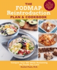 The FODMAP Reintroduction Plan and Cookbook : Conquer Your IBS While Reclaiming the Foods You Love - Book