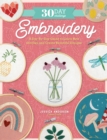 30 Day Challenge: Embroidery : A Day-by-Day Guide to Learn New Stitches and Create Beautiful Designs - eBook