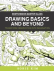 Drawing Basics and Beyond : Transform Observation into Imagination - eBook