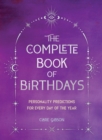 The Complete Book of Birthdays - Gift Edition : Personality Predictions for Every Day of the Year - eBook