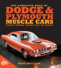 The Complete Book of Dodge and Plymouth Muscle Cars : Every Model from 1960 to Today - eBook