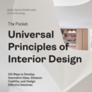 The Pocket Universal Principles of Interior Design : 100 Ways to Develop Innovative Ideas, Enhance Usability, and Design Effective Solutions - eBook