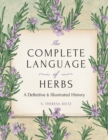 The Complete Language of Herbs : A Definitive and Illustrated History - Pocket Edition - eBook