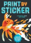 Paint by Sticker : Create 12 Masterpieces One Sticker at a Time! - Book
