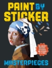 Paint by Sticker Masterpieces : Re-create 12 Iconic Artworks One Sticker at a Time! - Book