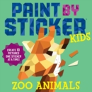 Paint by Sticker Kids: Zoo Animals : Create 10 Pictures One Sticker at a Time! - Book