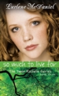 So Much to Live For : The Dawn Rochelle Series, Book Three - eBook
