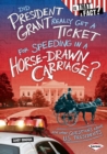 Did President Grant Really Get a Ticket for Speeding in a Horse-Drawn Carriage? : And Other Questions about U.S. Presidents - eBook