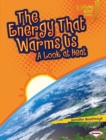 The Energy That Warms Us : A Look at Heat - eBook