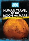 Human Travel to the Moon and Mars : Waste of Money or Next Frontier? - eBook