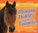 Morgan Horses Are My Favorite! - eBook