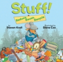 Stuff! Reduce, Reuse, Recycle - Book