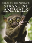 Atlas of the World's Strangest Animals - eBook
