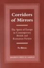 Corridors of Mirrors : The Spirit of Europe in Contemporary British and Romanian Fiction - Book