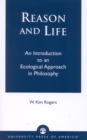 Reason and Life : An Introduction to an Ecological Approach in Philosophy - Book