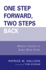 One Step Forward, Two Steps Back : Making Change in Early Head Start - Book