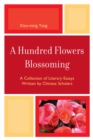 Hundred Flowers Blossoming : A Collection of Literary Essays Written by Chinese Scholars - eBook