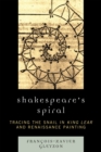 Shakespeare's Spiral : Tracing the Snail in King Lear and Renaissance Painting - eBook