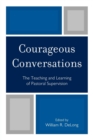 Courageous Conversations : The Teaching and Learning of Pastoral Supervision - eBook