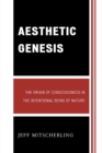 Aesthetic Genesis : The Origin of Consciousness in the Intentional Being of Nature - eBook
