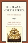 Jews of North Africa : From Dido to De Gaulle - eBook