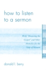 How to Listen to a Sermon : With 'Honoring the Gospel' and Other Homilies for the Sake of Heaven - eBook