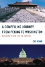 A Compelling Journey from Peking to Washington : Building a New Life in America - eBook