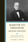 Martyr To Freedom : The Life and Death of Captain Daniel Drayton - eBook