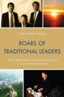 Roars of Traditional Leaders : Mong (Miao) American Cultural Practices in a Conventional Society - eBook
