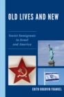 Old Lives and New : Soviet Immigrants in Israel and America - eBook