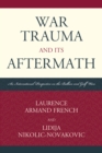 War Trauma and its Aftermath : An International Perspective on the Balkan and Gulf Wars - eBook