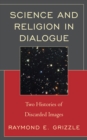 Science and Religion in Dialogue : Two Histories of Discarded Images - eBook
