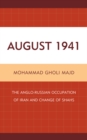 August 1941 : The Anglo-Russian Occupation of Iran and Change of Shahs - eBook