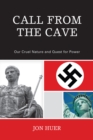 Call From the Cave : Our Cruel Nature and Quest for Power - eBook