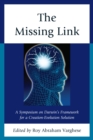 The Missing Link : A Symposium on Darwin's Creation-Evolution Solution - eBook