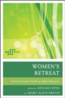 Women's Retreat : Voices of Female Faculty in Higher Education - eBook