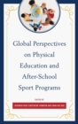 Global Perspectives on Physical Education and After-School Sport Programs - eBook