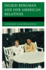Ingrid Bergman and her American Relatives - eBook