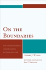 On the Boundaries : When International Relations, Comparative Politics, and Foreign Policy Meet - eBook