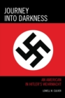 Journey into Darkness : An American in Hitler's Wehrmacht - eBook