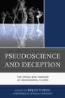Pseudoscience and Deception : The Smoke and Mirrors of Paranormal Claims - eBook